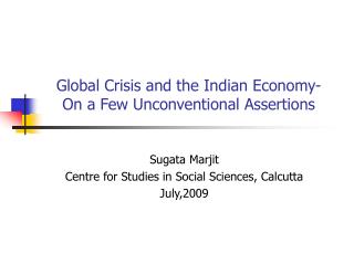 Global Crisis and the Indian Economy- On a Few Unconventional Assertions