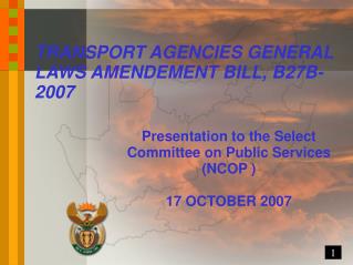 TRANSPORT AGENCIES GENERAL LAWS AMENDEMENT BILL, B27B- 2007