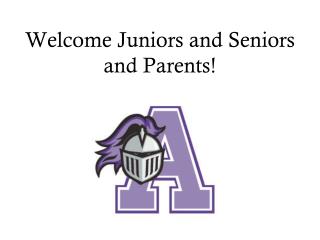 Welcome Juniors and Seniors and Parents!
