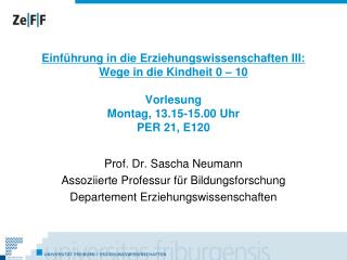 Prof. Dr. Sascha Neumann Assoziierte Professur für Bildungsforschung
