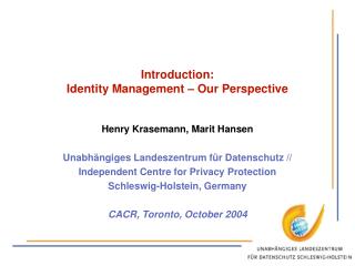 Introduction: Identity Management – Our Perspective