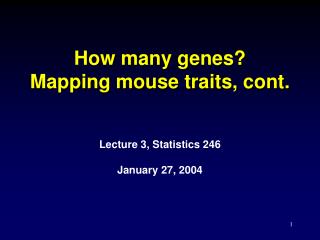 How many genes? Mapping mouse traits, cont.