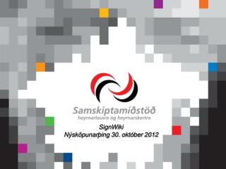 SignWiki Nýsköpunarþing 30. október 2012