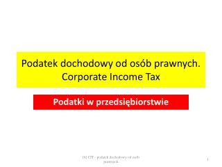Podatek dochodowy od osób prawnych. Corporate Income Tax