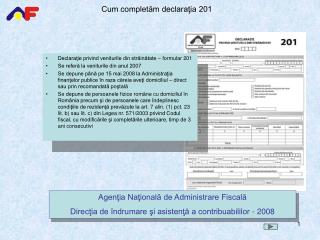 Declaraţie privind veniturile din străinătate – formular 201 Se referă la veniturile din anul 2007