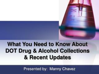 What You Need to Know About DOT Drug &amp; Alcohol Collections &amp; Recent Updates
