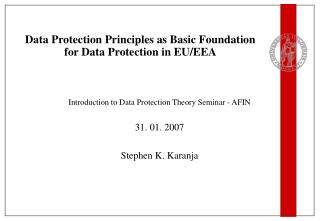 Data Protection Principles as Basic Foundation for Data Protection in EU/EEA