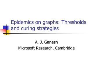 Epidemics on graphs: Thresholds and curing strategies