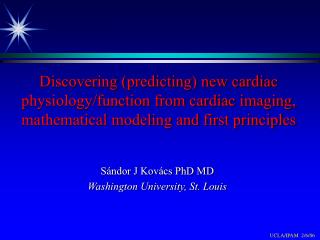 Sándor J Kovács PhD MD Washington University, St. Louis