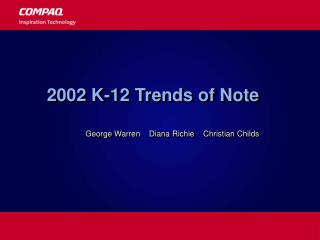 2002 K-12 Trends of Note
