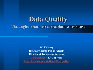Data Quality The engine that drives the data warehouse