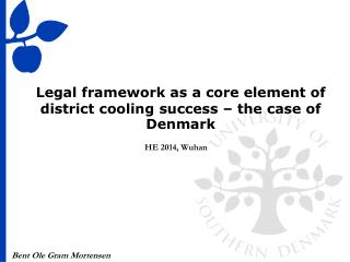 Legal framework as a core element of district cooling success – the case of Denmark