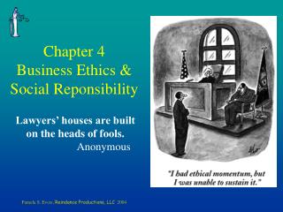 Chapter 4 Business Ethics &amp; Social Reponsibility