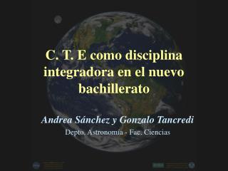 C. T. E como disciplina integradora en el nuevo bachillerato