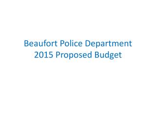 Beaufort Police Department 2015 Proposed Budget