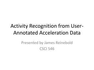 Activity Recognition from User-Annotated Acceleration Data