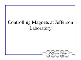 Controlling Magnets at Jefferson Laboratory