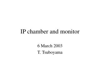IP chamber and monitor