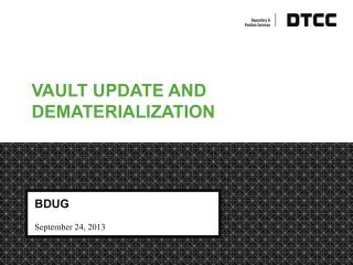 VAULT UPDATE and Dematerialization