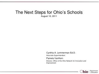 The Next Steps for Ohio’s Schools August 10, 2011