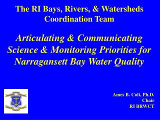 The RI Bays, Rivers, &amp; Watersheds Coordination Team