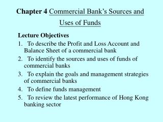 Chapter 4 Commercial Bank’s Sources and Uses of Funds