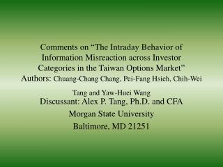 Discussant: Alex P. Tang, Ph.D. and CFA Morgan State University Baltimore, MD 21251