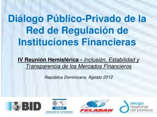 Diálogo Público-Privado de la Red de Regulación de Instituciones Financieras