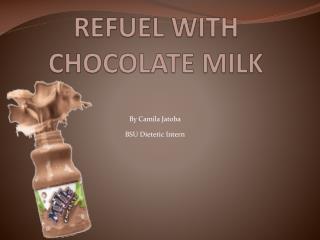 REFUEL WITH CHOCOLATE MILK