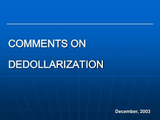 COMMENTS ON DEDOLLARIZATION