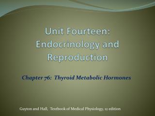 Unit Fourteen: Endocrinology and Reproduction