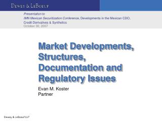 Market Developments, Structures, Documentation and Regulatory Issues