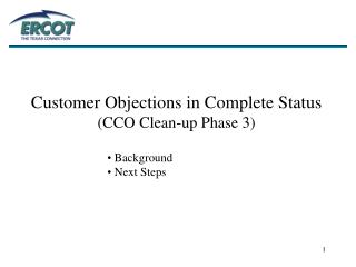 Customer Objections in Complete Status (CCO Clean-up Phase 3)