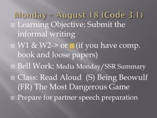 Monday – August 18 (Code 3.1)