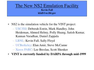 The New NS2 Emulation Facility Kevin Fall kfall@ee.lbl
