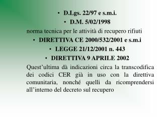 D.Lgs. 22/97 e s.m.i. D.M. 5/02/1998 norma tecnica per le attività di recupero rifiuti