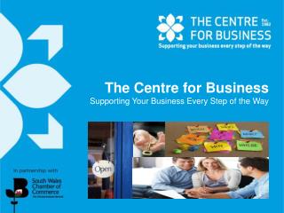 The Centre for Business Supporting Your Business Every Step of the Way
