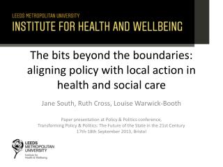 The bits beyond the boundaries: aligning policy with local action in health and social care