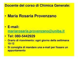Docente del corso di Chimica Generale: Maria Rosaria Provenzano