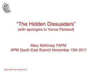 “The Hidden Dissuaders” (with apologies to Vance Packard)