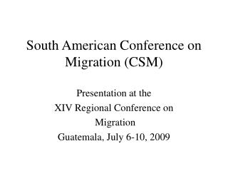 South American Conference on Migration (CSM)