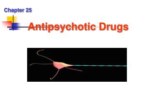 Chapter 25 Antipsychotic Drugs