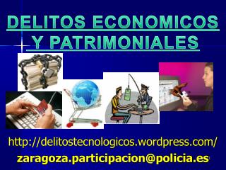 delitostecnologicos.wordpress/ zaragoza.participacion@policia.es