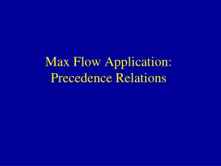 Max Flow Application: Precedence Relations