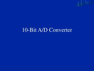 10-Bit A/D Converter