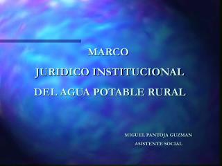 MARCO JURIDICO INSTITUCIONAL DEL AGUA POTABLE RURAL