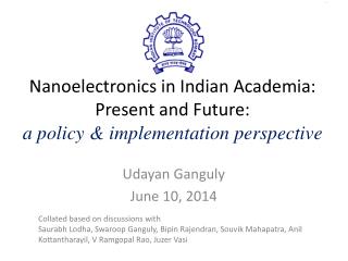 Nanoelectronics in Indian Academia: Present and Future: a policy &amp; implementation perspective