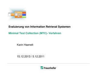 Evaluierung von Information Retrieval Systemen Minimal Test Collection (MTC)- Verfahren
