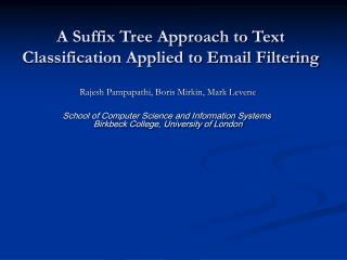 A Suffix Tree Approach to Text Classification Applied to Email Filtering