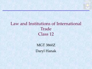 Law and Institutions of International Trade Class 12